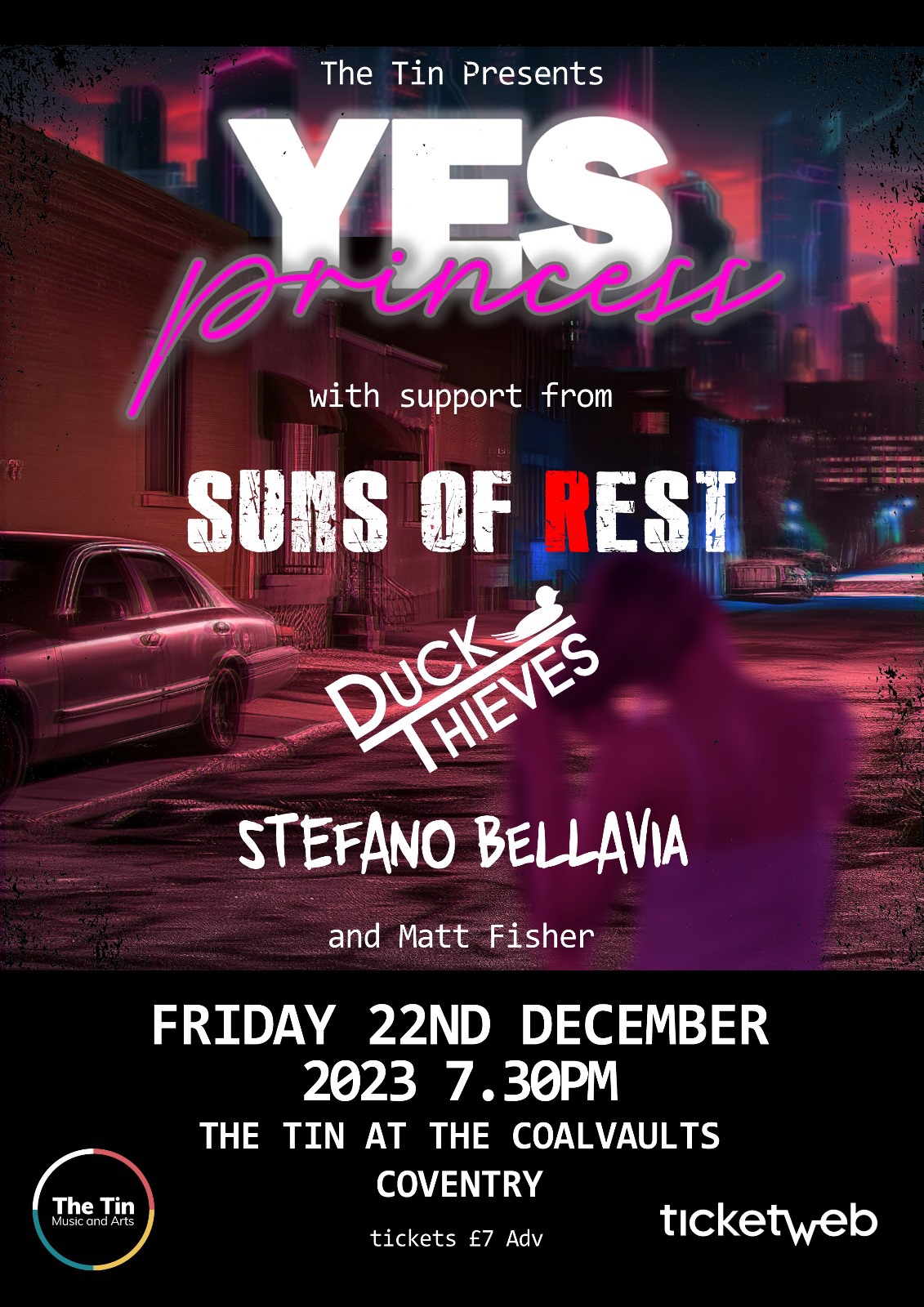 Poster for Yes Princess at The Tin at the Coal Vaults on Friday 22nd December. Support acts include Suns of Rest, Duck Thieves, Stefano Bellavia and Matt Fisher. Tickets are £7 in advance, doors are at 7.30pm