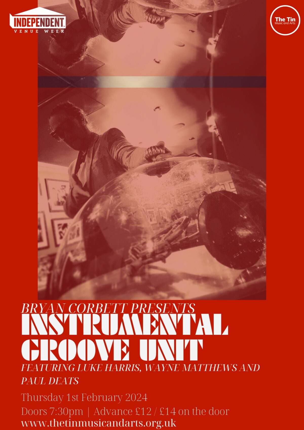 Poster for Bryan Corbett presents Instrumental Groove Unit at The Tin Music and Arts on Thursday 1st February. Advance tickets are £12, doors are at 7.30pm.