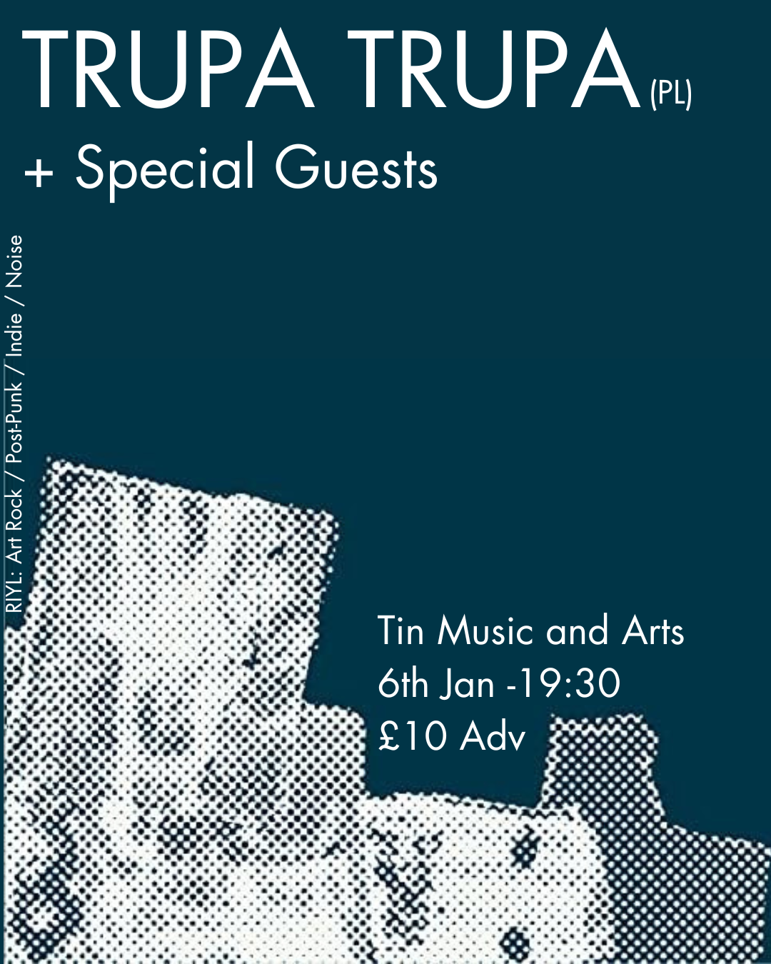 Poster for Trupa Trupa at The Tin Music and Arts on Saturday 6th January. Tickets are £10 in advance, doors are at 7.30pm. Text says "RIYL: Art Rock / Post-Punk / Indie / Noise".