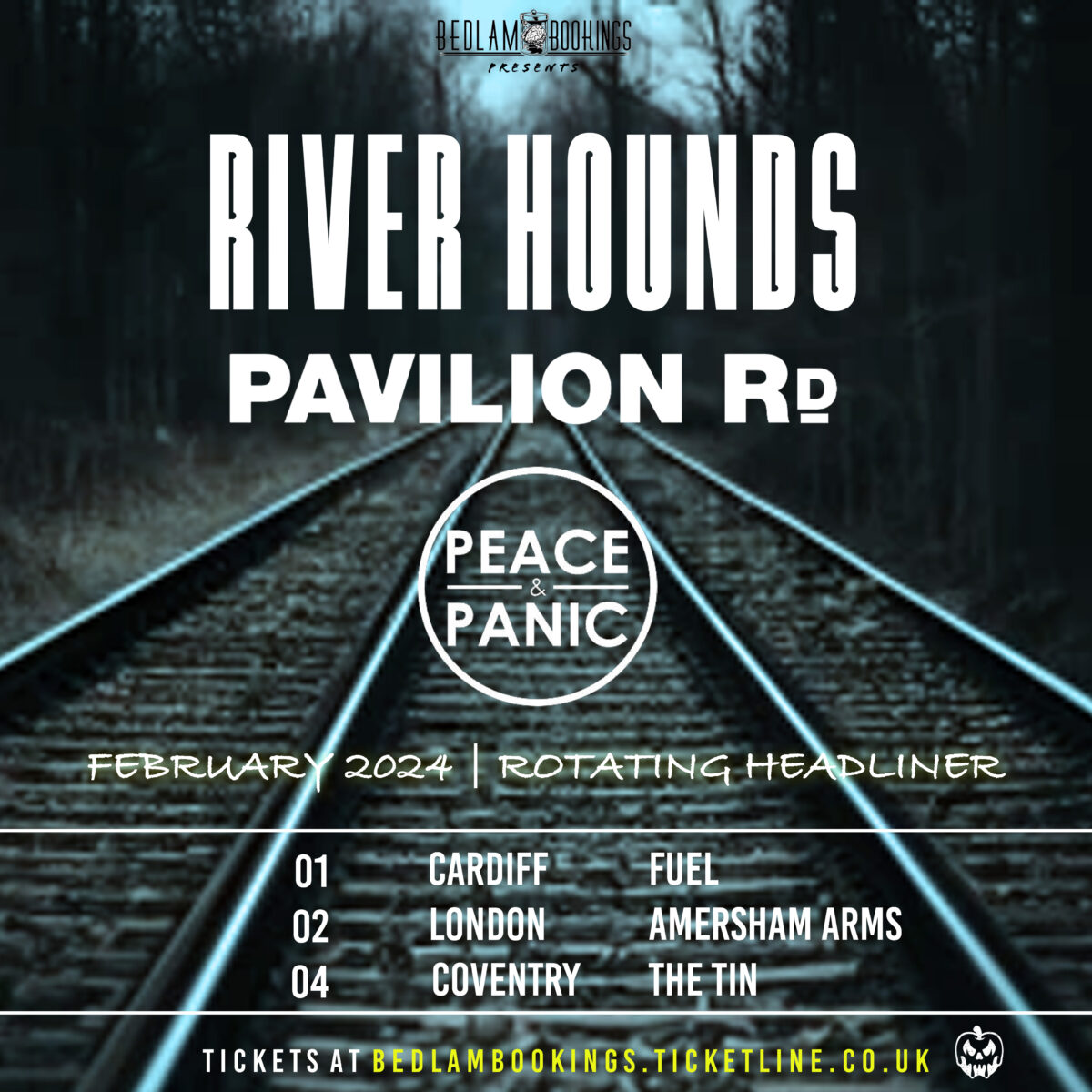 Poster for Bedlam Bookings presents Peace & Panic, River Hounds and Pavilion Rd at The Tin Music and Arts on Sunday 4th February 2024. White text with band logos and tour dates against an image of two parallel railway tracks.