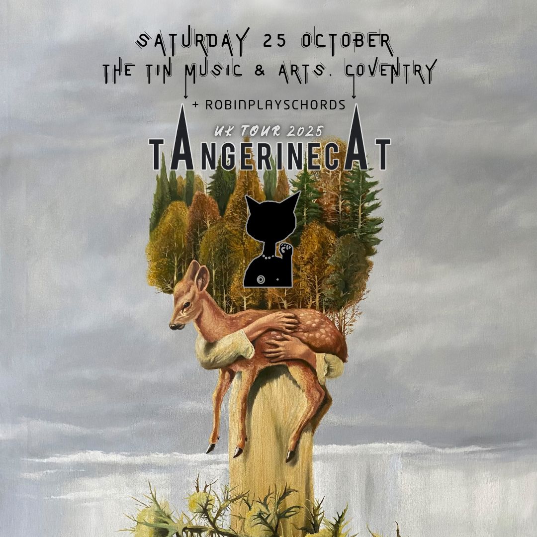 Poster for Tangerinecat's concert in Coventry, featuring support from RobinPlaysChords. The main image is of a person holding a fawn whilst standing in a valley. There is a forest where their head should be. There are thorns at their feet.