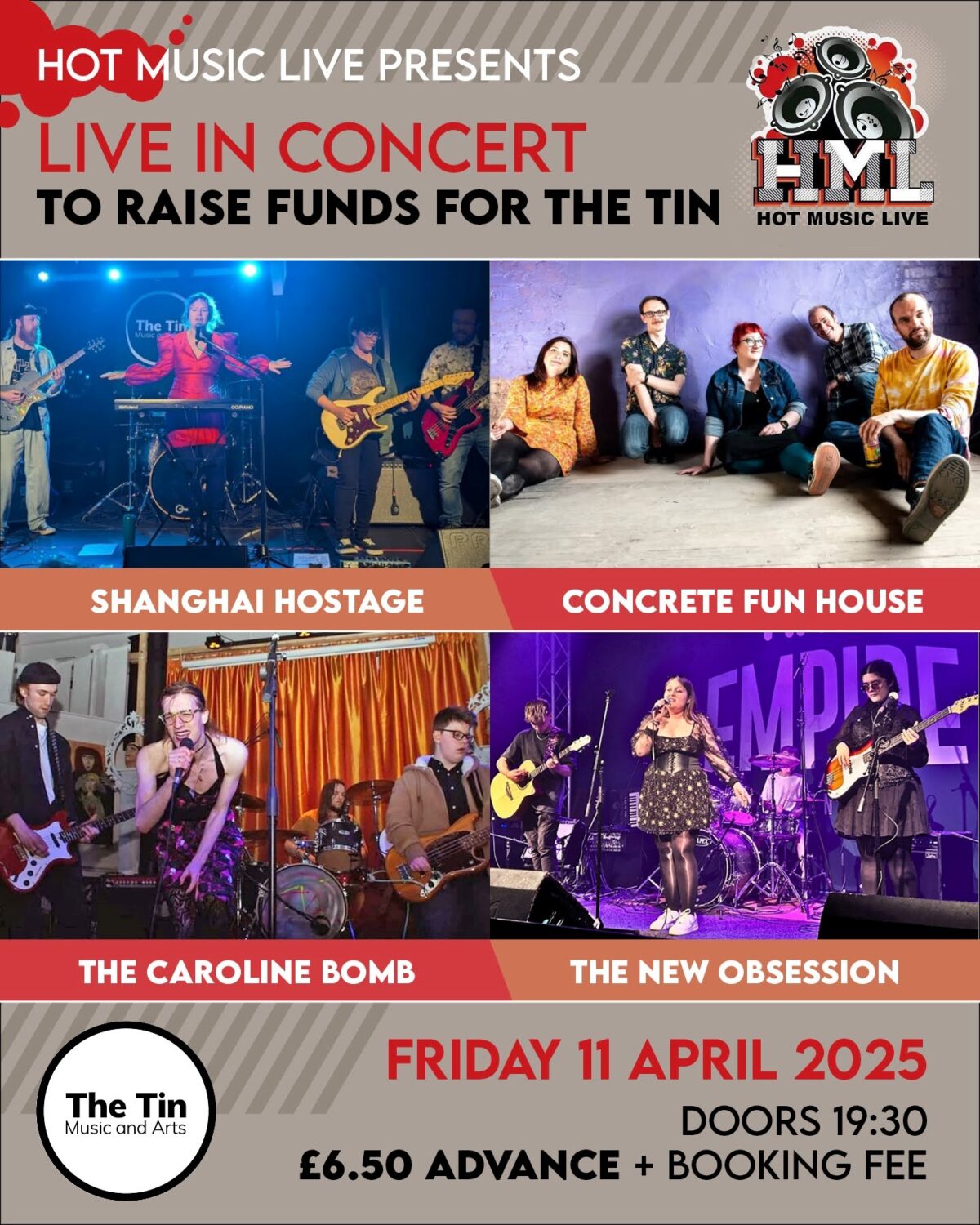 Poster Hot Music Live's fundraiser for The Tin Music and Arts on Friday 11th April 2025. Grey poster with photos of the four bands performing at the show - Shanghai Hostage, Concrete Fun House, The Caroline Bomb, and The New Obsession.