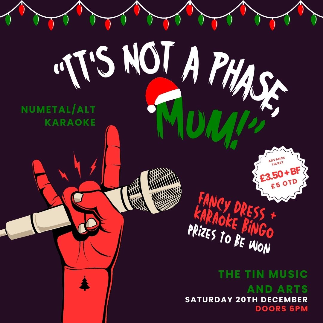 Poster for "It's not a phase, Mum!", the nu-metal/alt karaoke night on Saturday 20th December.